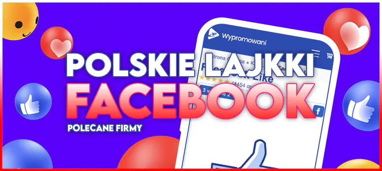 polskie lajki na facebooku lista polecanych firm